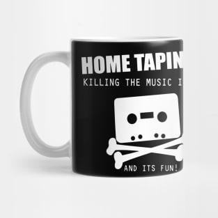 Home taping is killing the music industry Mug